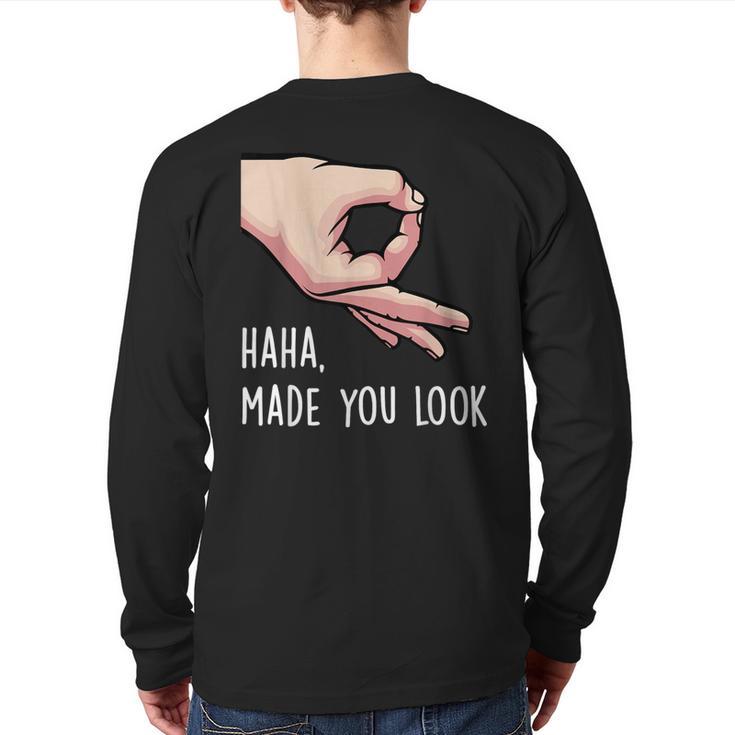 Haha Made You Look Finger Circle Hand Game Gag Back Print Long Sleeve T-shirt