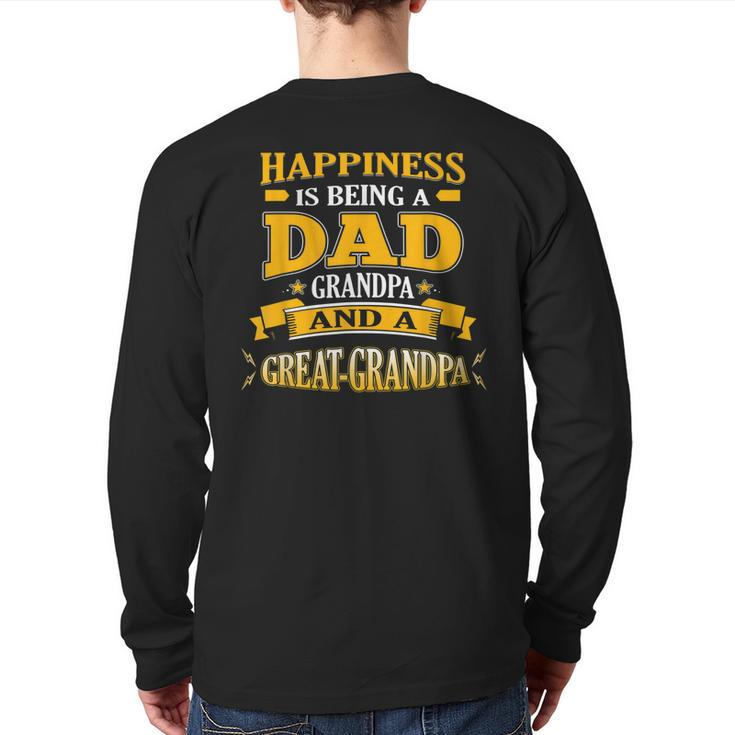 Happiness Is Being A Dad Grandpa And A Greatgrandpa Back Print Long Sleeve T-shirt