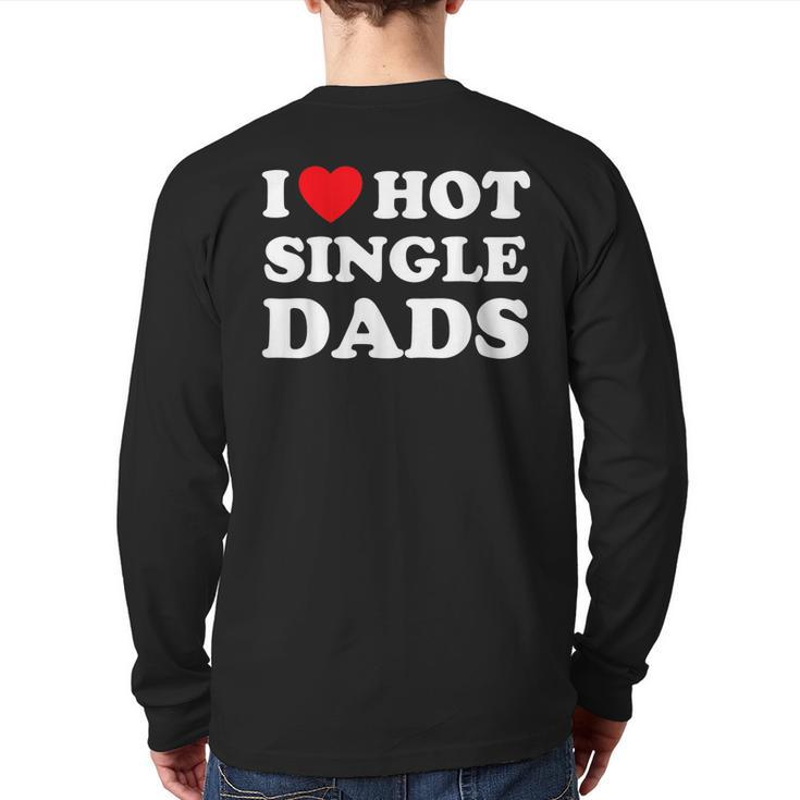 I Heart Hot Dads Single Dad Back Print Long Sleeve T-shirt