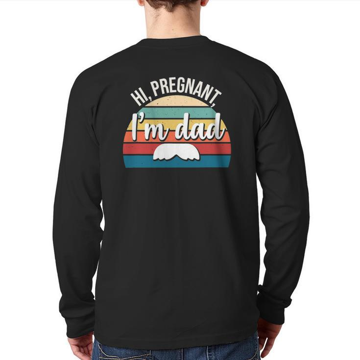 Hi Pregnant I'm Dad Soon To Be Dad Couples Back Print Long Sleeve T-shirt