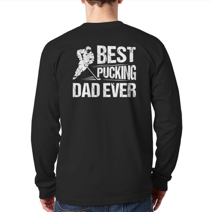 Hockey Player Best Pucking Dad Ever Hockey Father Hockey Pun Back Print Long Sleeve T-shirt