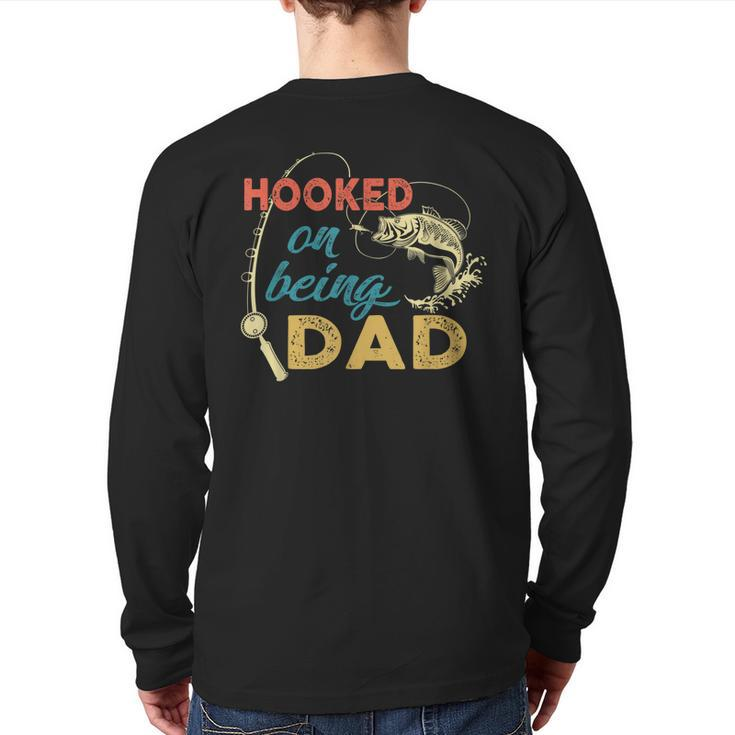 Hooked On Being A Dad Fishing Dad Father_S Day Back Print Long Sleeve T-shirt