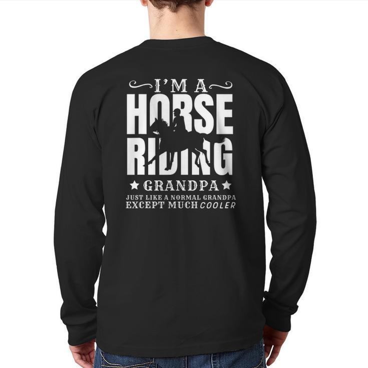 Horse Horseback Riding Grandpa Normal But Cooler Grandfather Back Print Long Sleeve T-shirt