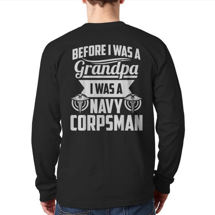 Hospital Corpsman Us Navy Before I Was A Grandpa Back Print Long Sleeve T-shirt