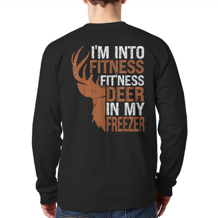Hunting- I'm Into Fitness Deer Freezer Hunter Dad Back Print Long Sleeve T-shirt