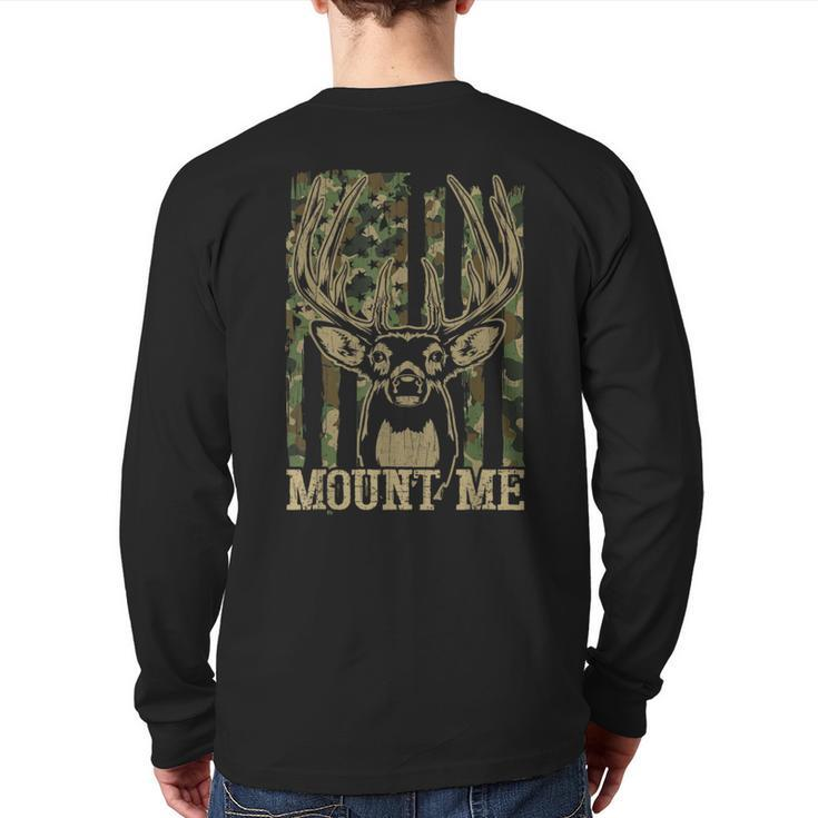 Hunting- Mount Me Whitetail Deer Camo Hunter Dad Back Print Long Sleeve T-shirt