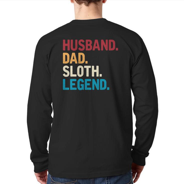 Husband Dad Sloth Legend Lazy Cute Sloth Back Print Long Sleeve T-shirt