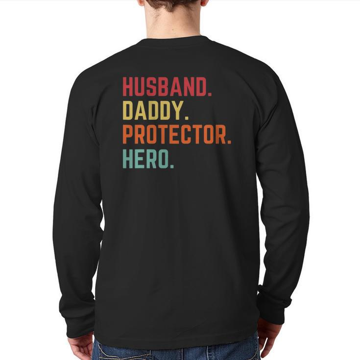 Husband Daddy Protector Hero Father's Day For Dad Back Print Long Sleeve T-shirt