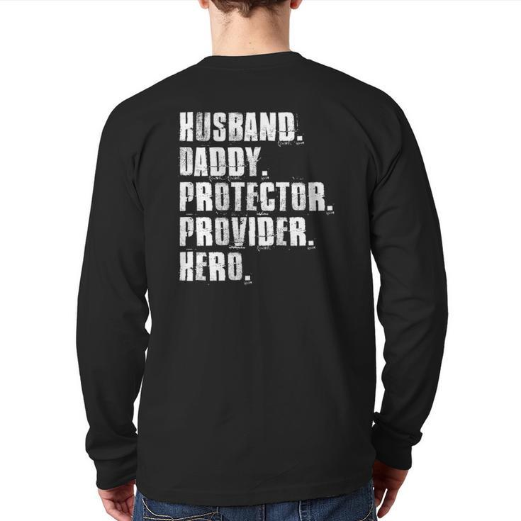 Husband Daddy Protector Provider Hero Father's Day Daddy Day Back Print Long Sleeve T-shirt