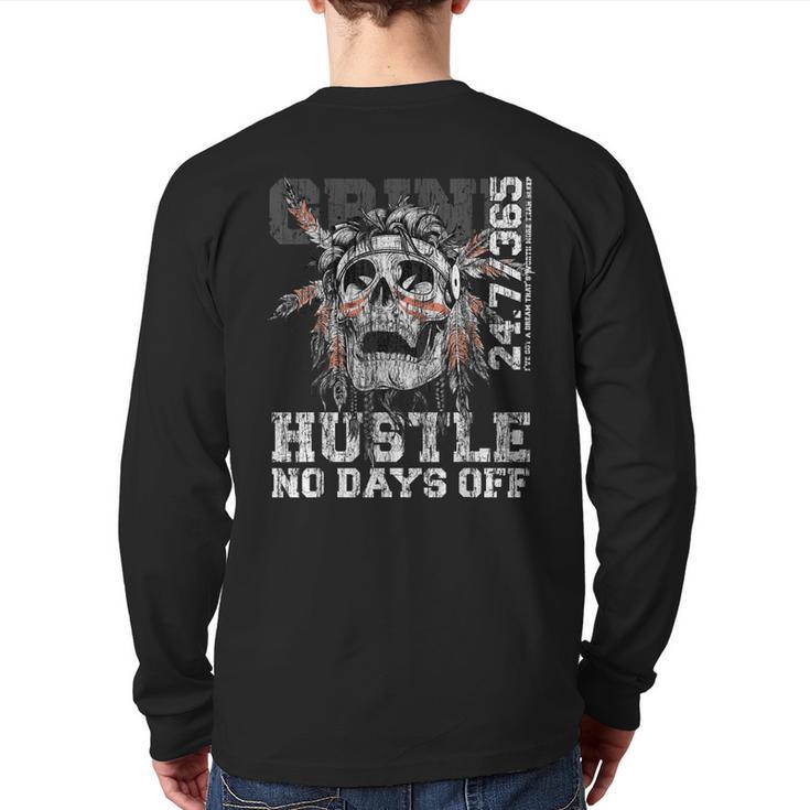 Hustle No Days Off Hustle Hard Hustle 247 Tribe Gang Back Print Long Sleeve T-shirt