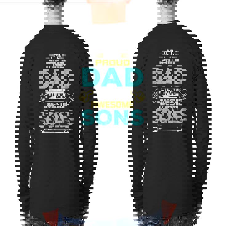 I' Am Proud Dad Of Two Awesome Sons Back Print Long Sleeve T-shirt