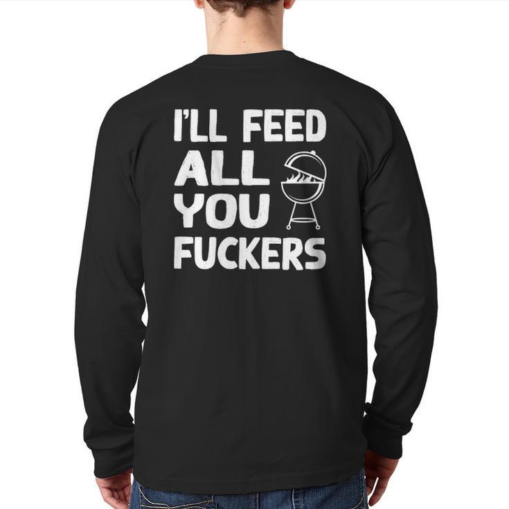 I'll Feed All You Fuckers Dad Joke Back Print Long Sleeve T-shirt