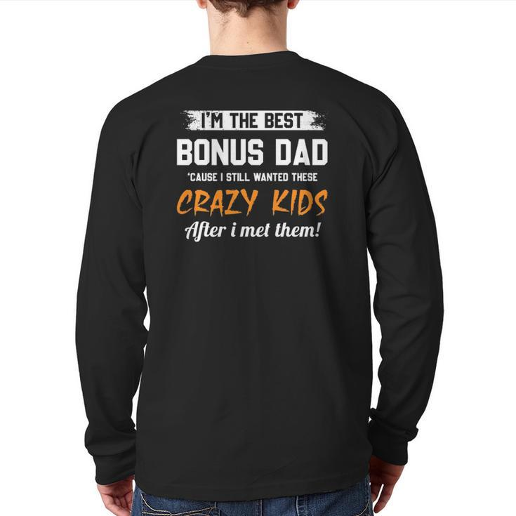 I'm The Best Bonus Dad And Crazy Kids Stepd Dad Back Print Long Sleeve T-shirt