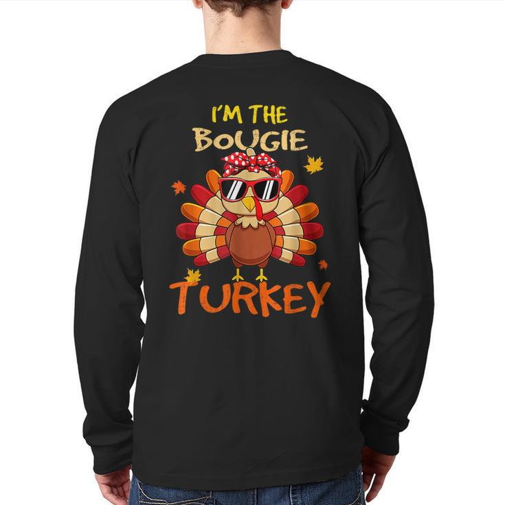 I'm The Bougie Turkey Family Happy Thanksgiving Thankful Back Print Long Sleeve T-shirt