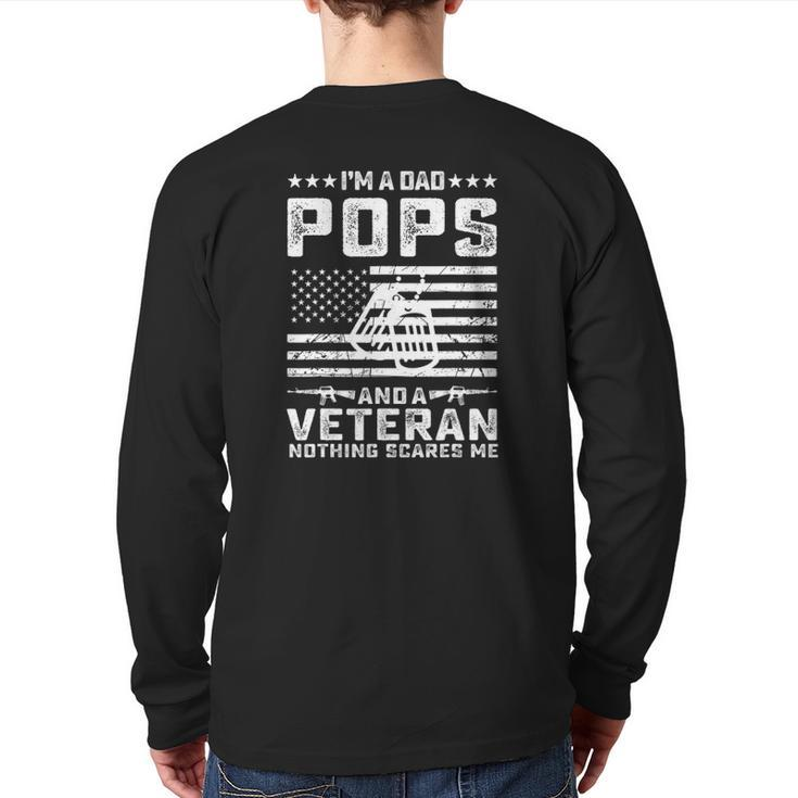 I'm A Dad Pops And A Veteran Nothing Scares Me  Back Print Long Sleeve T-shirt