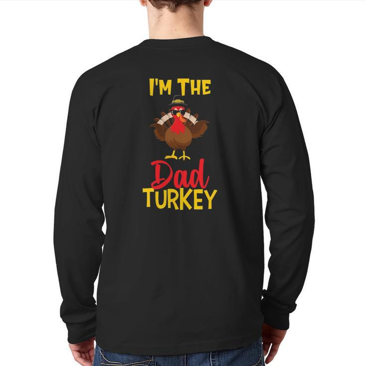 I'm The Dad Turkey Family Matching Thanksgiving Back Print Long Sleeve T-shirt