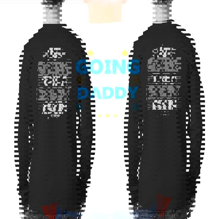 I'm Going To Be A Daddy Again Back Print Long Sleeve T-shirt