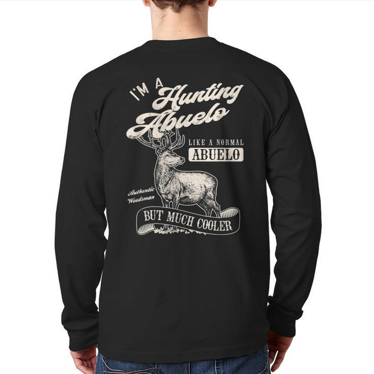 I'm A Hunting Abuelo Spanish Grandpa Father's Day  Back Print Long Sleeve T-shirt