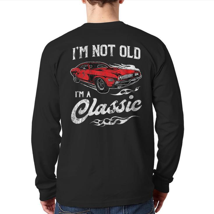I'm Not Old I'm A Classic 1970S Muscle Car Lover Back Print Long Sleeve T-shirt