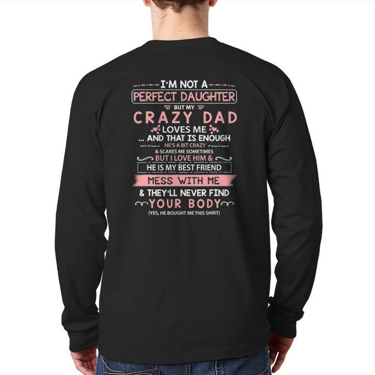 I'm Not A Perfect Daughter But My Crazy Dad Loves Me Back Print Long Sleeve T-shirt