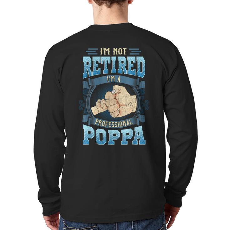 I'm Not Retired I'm A Professional Poppa Fathers Day Back Print Long Sleeve T-shirt