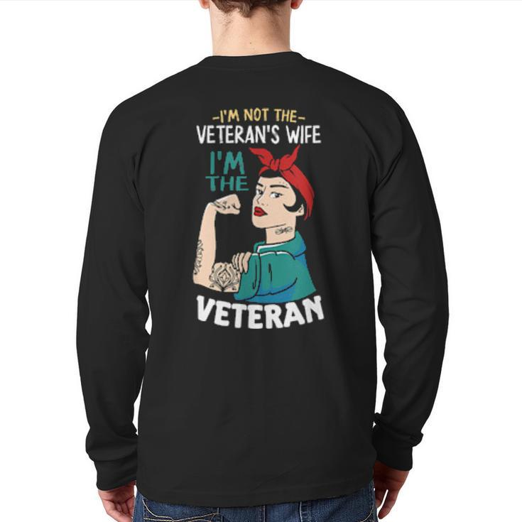 I'm Not The Veteran's Wife I'm The Veteran Veterans Day Back Print Long Sleeve T-shirt