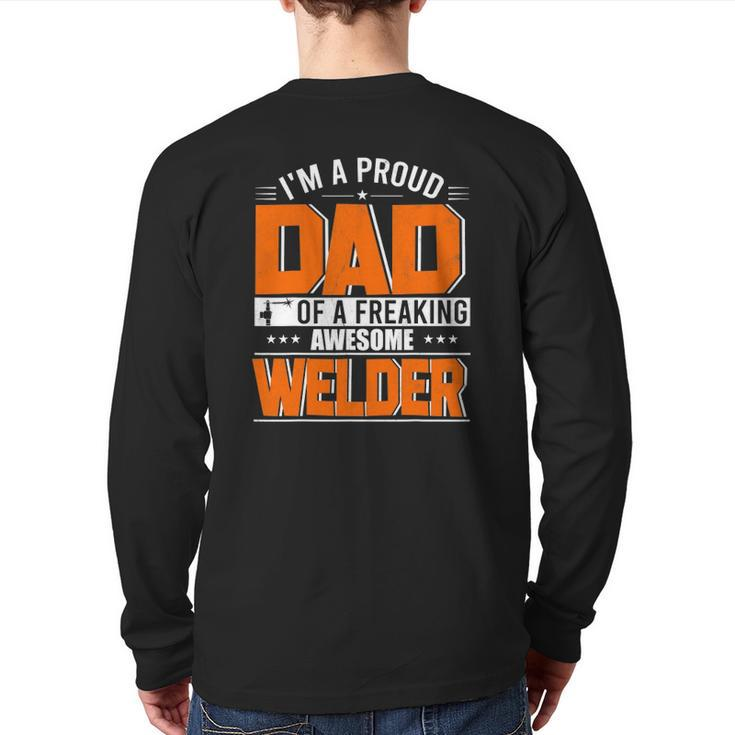 I'm A Proud Dad Of A Welder Happy Father's Day Welder Lover Back Print Long Sleeve T-shirt