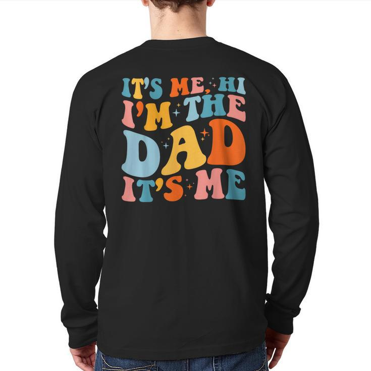 It's Me Hi I'm The Cool Dad It's Me Fathers Day Daddy Men Back Print Long Sleeve T-shirt