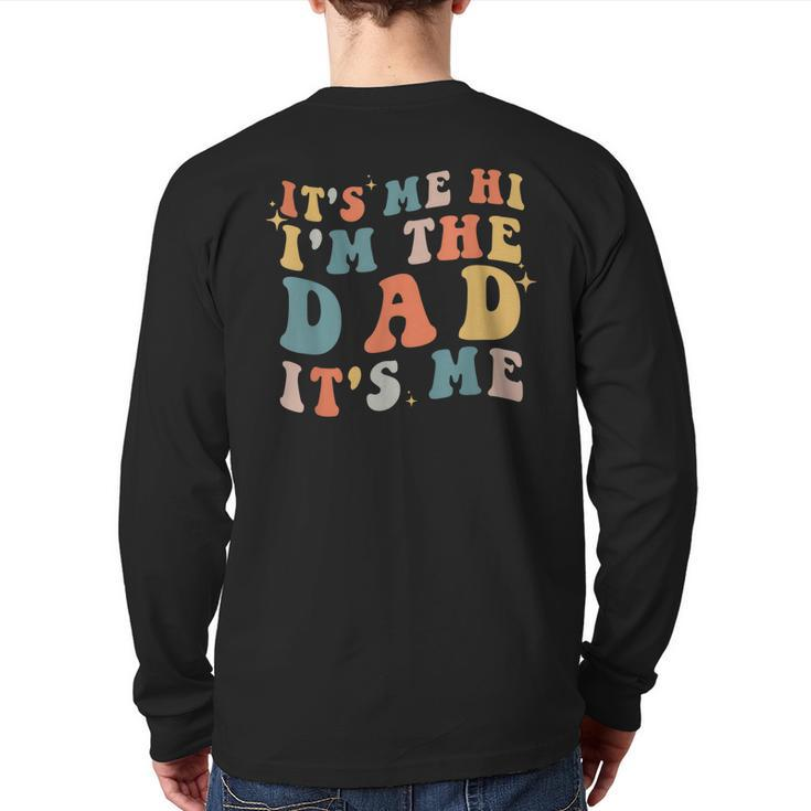 It's Me Hi I'm The Dad It's Me Groovy Vintage Back Print Long Sleeve T-shirt