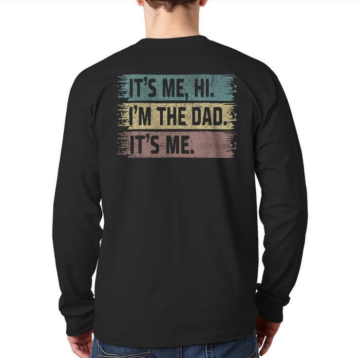 Its Me Hi I'm The Dad It's Me Fathers Day Vintage Back Print Long Sleeve T-shirt