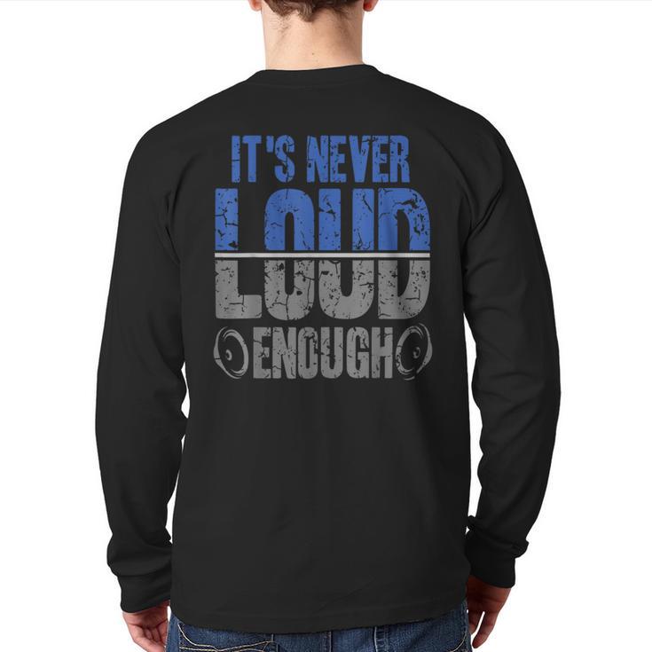 It's Never Loud Enoug Car Stereo Back Print Long Sleeve T-shirt