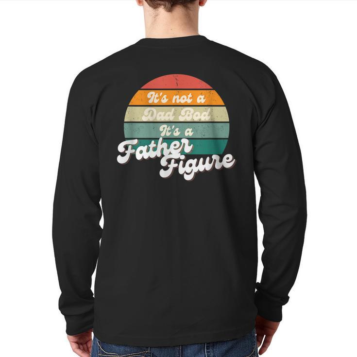 It's Not A Dad Bod It's A Father Figure Father's Day Back Print Long Sleeve T-shirt