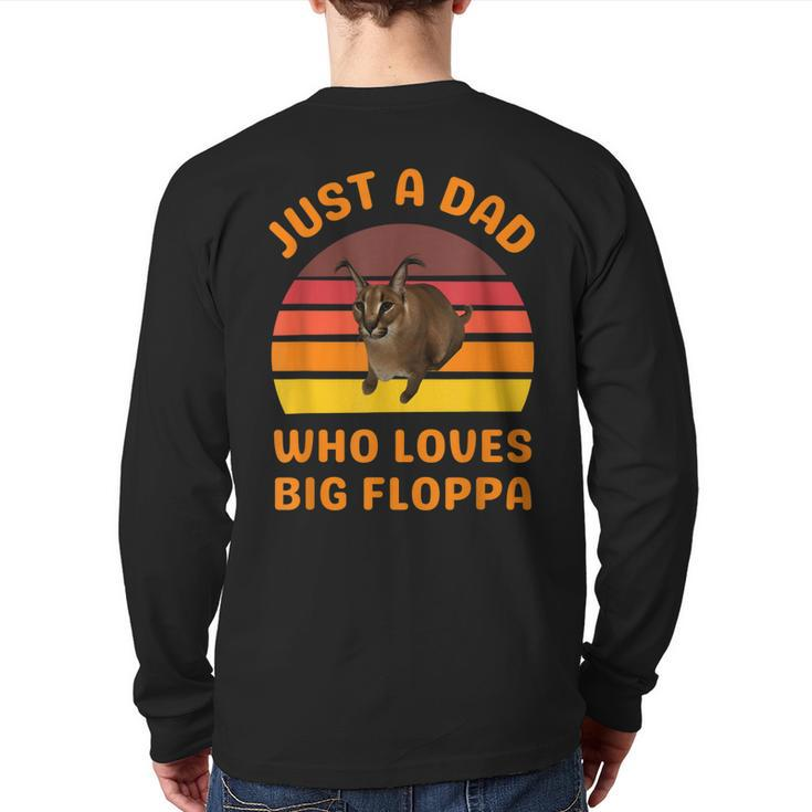 Just A Dad Who Loves Big Floppa Caracal Cat Meme Back Print Long Sleeve T-shirt