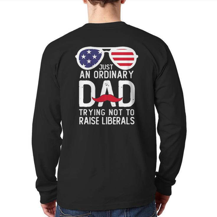 Just An Ordinary Dad Trying Not To Raise Liberals Beard Dad Back Print Long Sleeve T-shirt