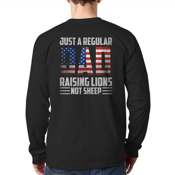 Just A Regular Dad Raising Lions For Men 4Th Of July Back Print Long Sleeve T-shirt