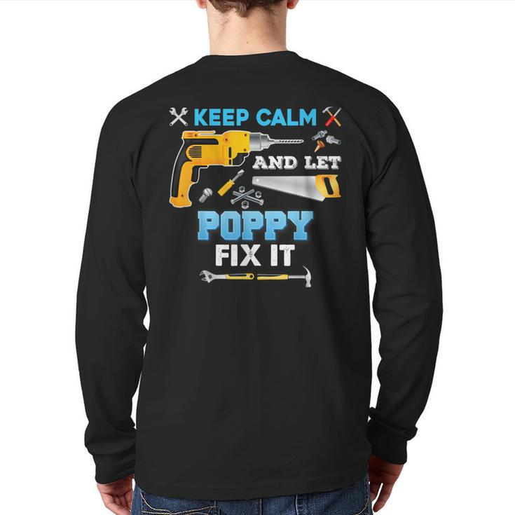 Keep Calm And Let Poppy Fix It Father Day Grandpa Dad Papa Back Print Long Sleeve T-shirt