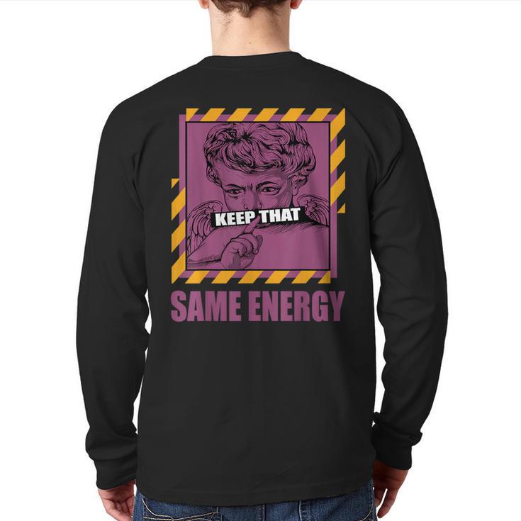 Keep That Same Energy Brotherhood 1S Matching Back Print Long Sleeve T-shirt