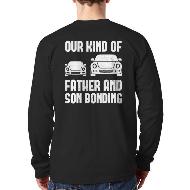 Our Kind Of Father Son Bonding Auto Enthusiast Car Dad Back Print Long Sleeve T-shirt