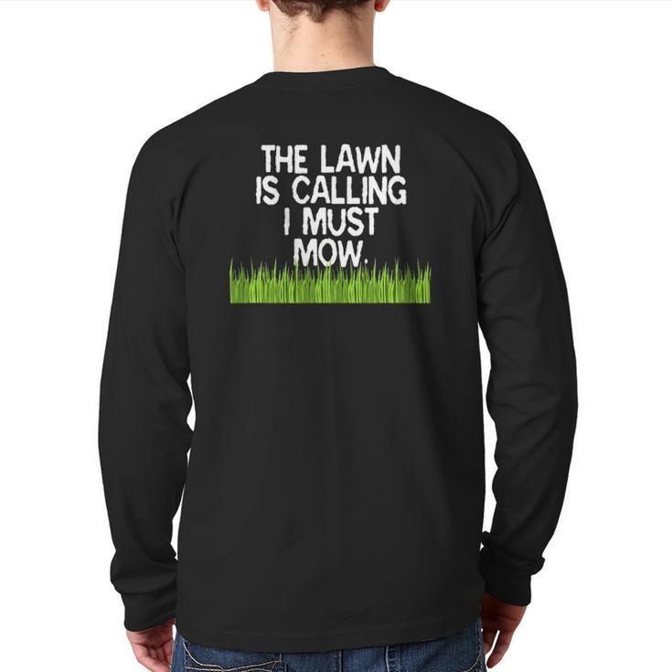 The Lawn Is Calling I Must Mow Yard Work Dad Joke Back Print Long Sleeve T-shirt