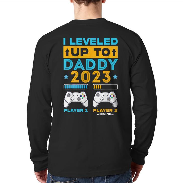 I Leveled Up To Daddy 2023 Soon To Be Dad Father's Day Dad Back Print Long Sleeve T-shirt