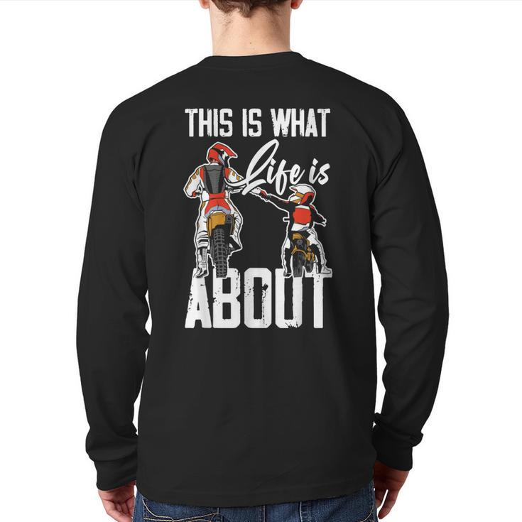 This Is What Life Is About Dad & Son Motocross Dirt Bike Back Print Long Sleeve T-shirt