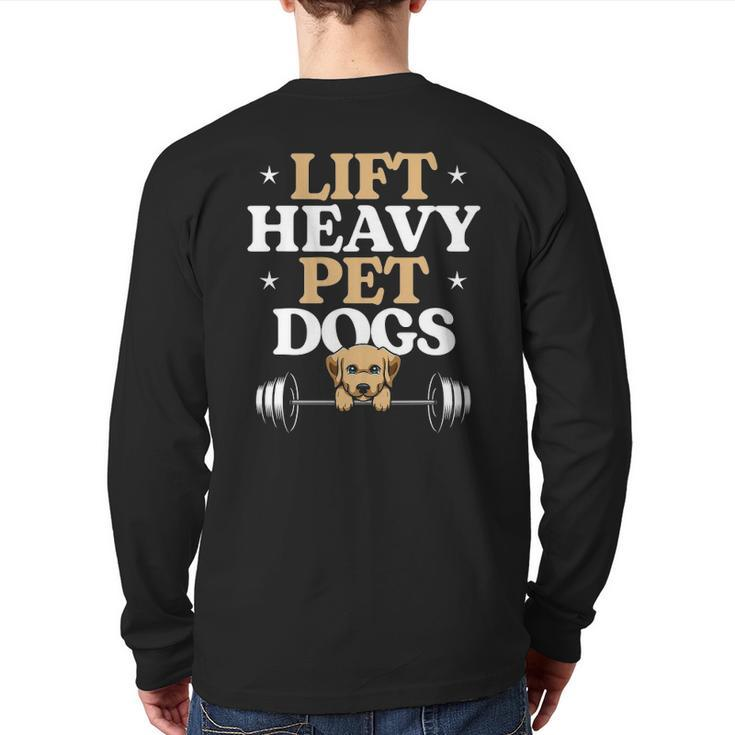 Lift Heavy Pet Dogs Bodybuilding Weight Training Gym Back Print Long Sleeve T-shirt