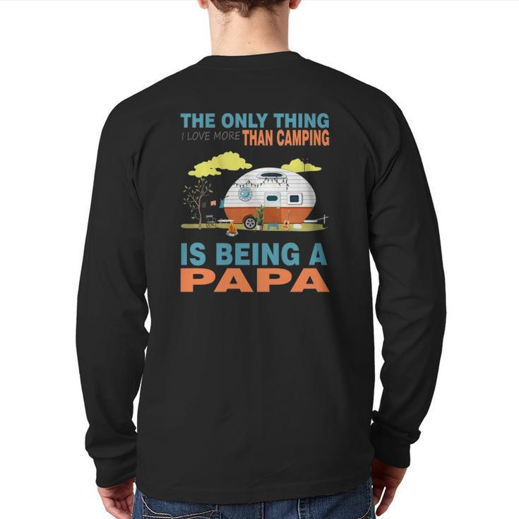 I Love More Than Camping Is Being A Papa Back Print Long Sleeve T-shirt