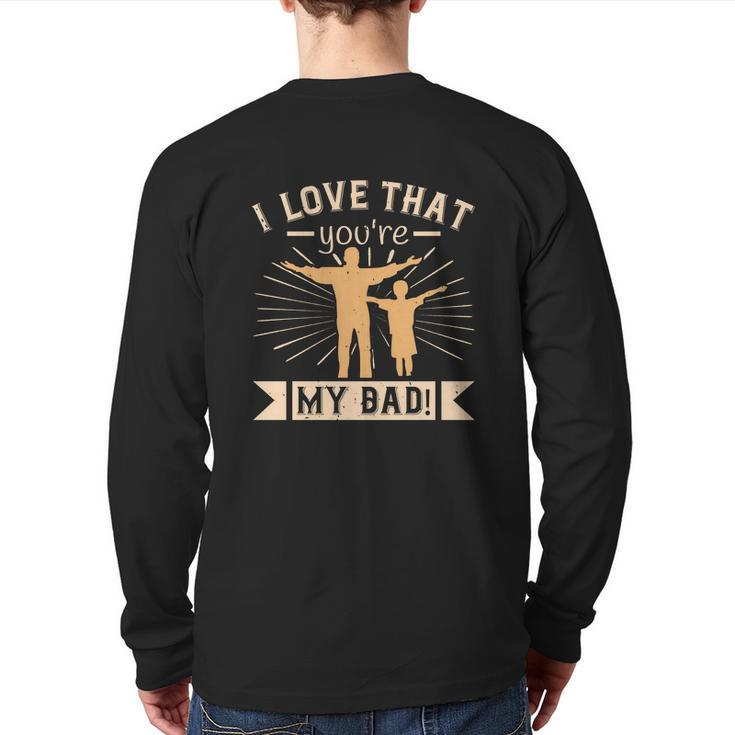 I Love That You Are My Dad Back Print Long Sleeve T-shirt