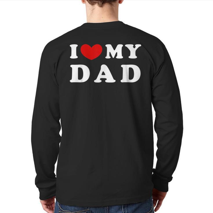 I Love My Dad I Heart My Dad Back Print Long Sleeve T-shirt