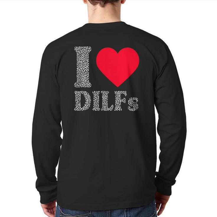 I Love Dilfs I Heart Dilfs Father’S Day Dad Humor Back Print Long Sleeve T-shirt