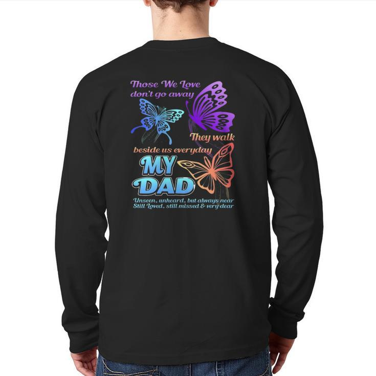 Those We Love Don't Go Away They Walk Beside Us My Dad Back Print Long Sleeve T-shirt