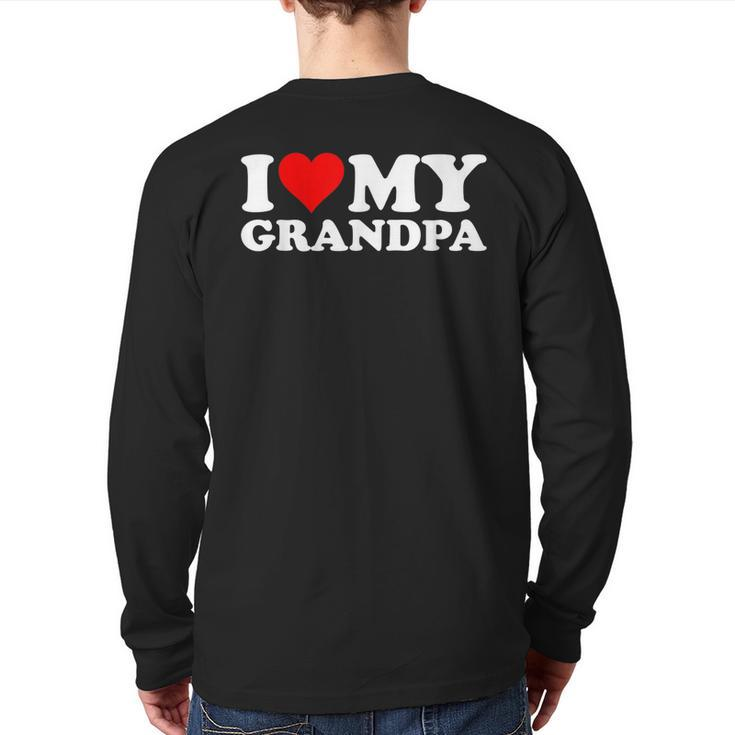 I Love Heart My Grandpa Grandfather Gramps Granddad Back Print Long Sleeve T-shirt