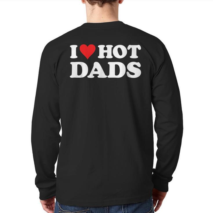 I Love Hot Dads  Red Heart Love Dads Back Print Long Sleeve T-shirt