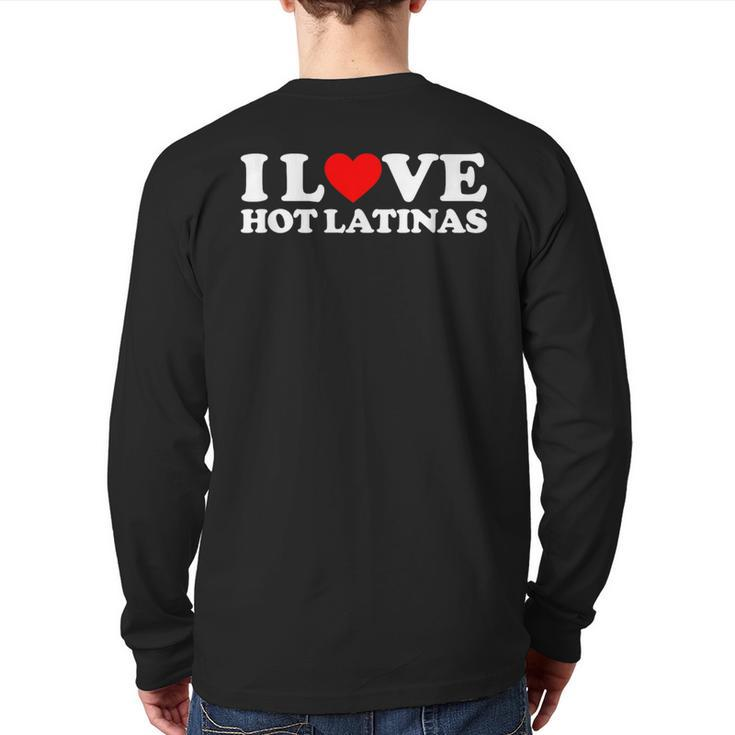 I Love Hot Latinas Back Print Long Sleeve T-shirt